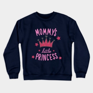 Mommy's Little Princess Crewneck Sweatshirt